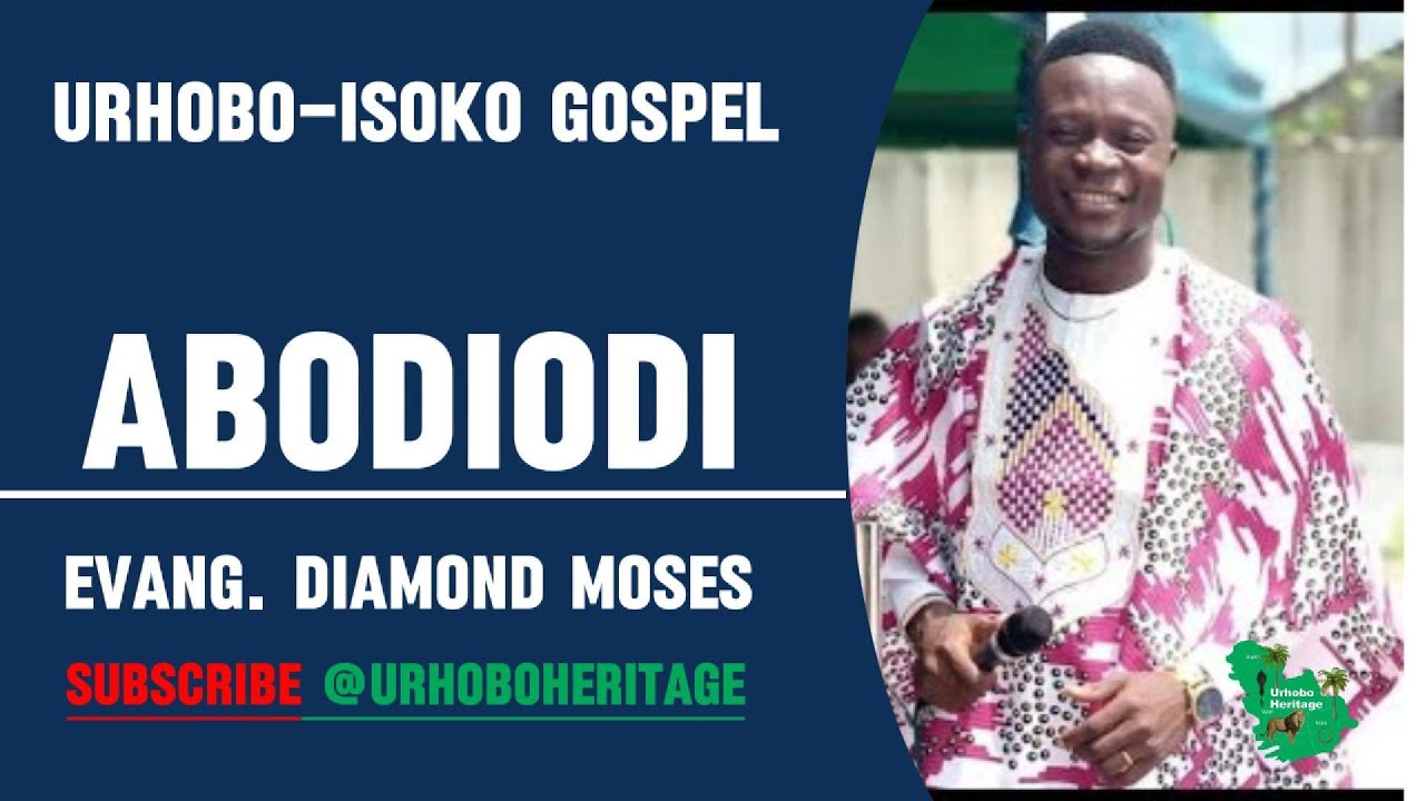 Abodiodi By Evang Diamond Moses | Urhobo Isoko Gospel Song