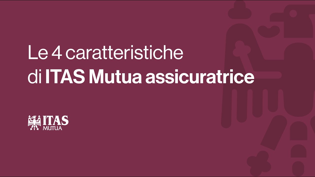 Le 4 caratteristiche di ITAS Mutua assicuratrice