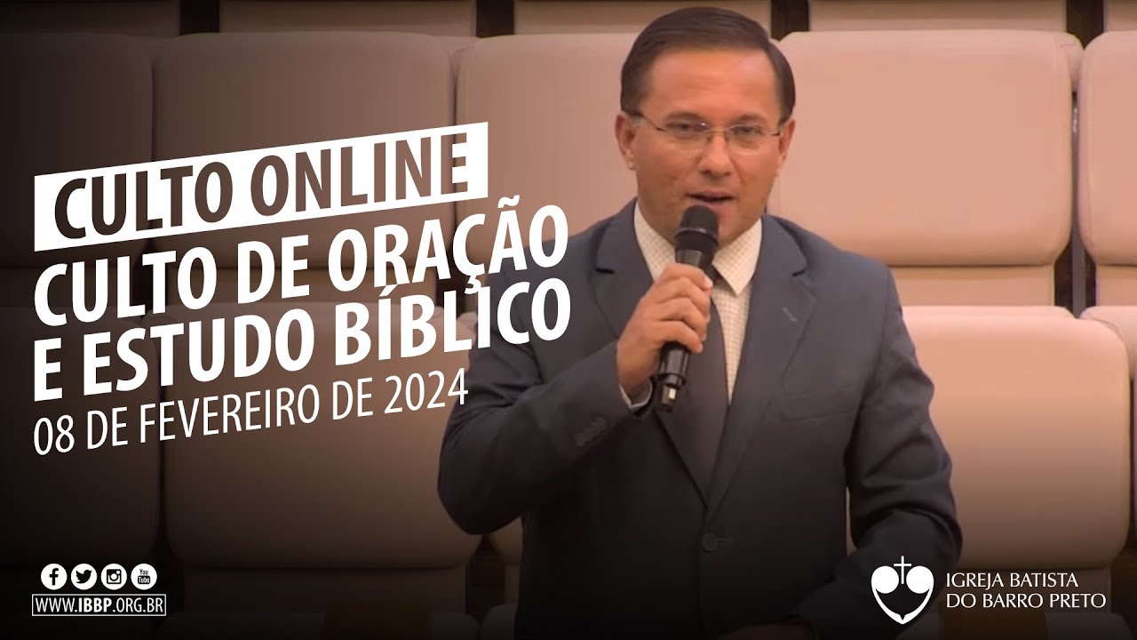 Culto de Oração e Estudo Bíblico - 08/02/2024