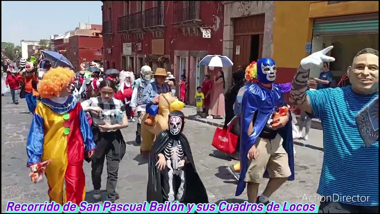 Cuadros y Grupos de Locos🎉🎊👏 San Pascual Bailón 2024, 🤡🎉🎊👍 Recorrido Centro de San Miguel Allende 🤡🎉