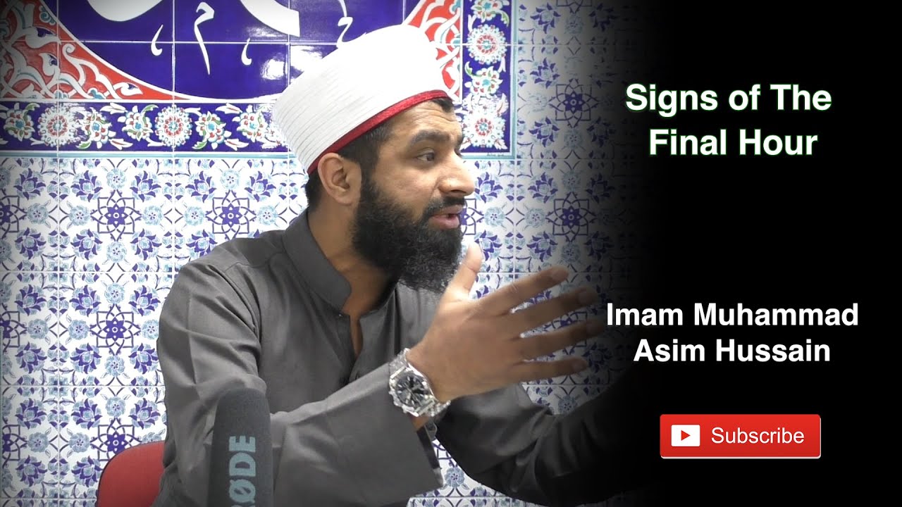 Signs Of The Final Hour Part 2 By Imam Muhammad Asim Hussain