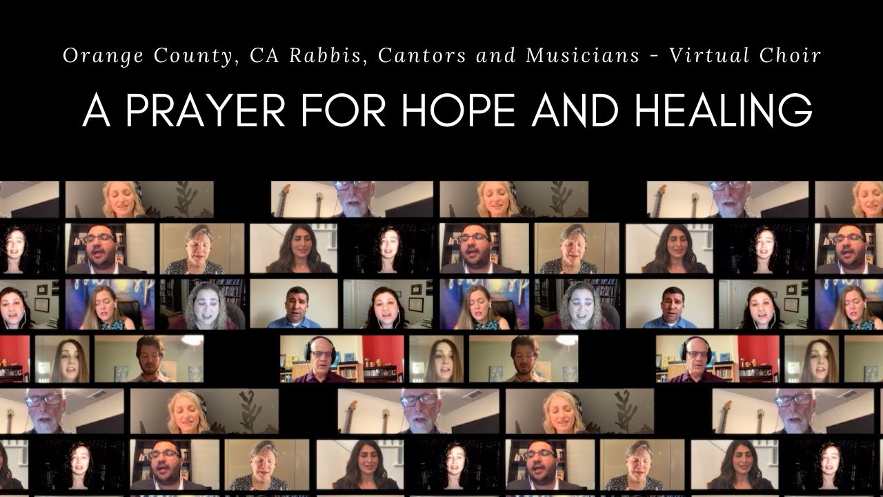 Rabbis, Cantors & Musicians from Orange County, CA- Virtual Choir prayer of hope and healing!