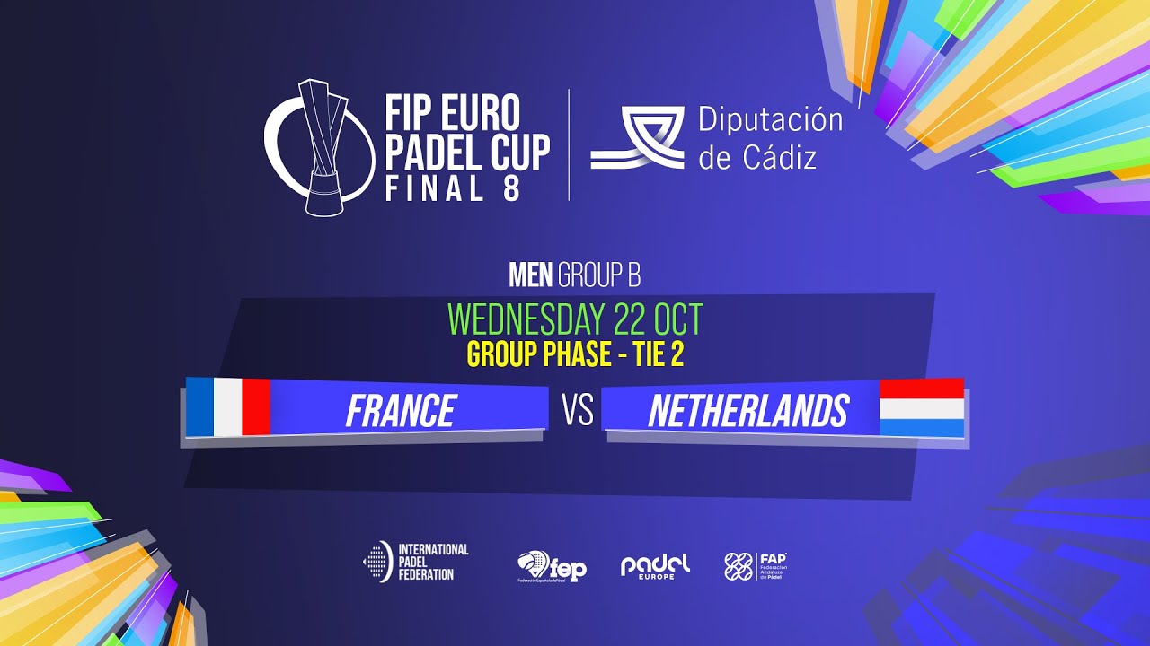 🇫🇷 FRANCE vs NETHERLANDS 🇳🇱 - Men - Group B - Tie 2 - COURT 1 - FIP EURO PADEL CUP 2025
