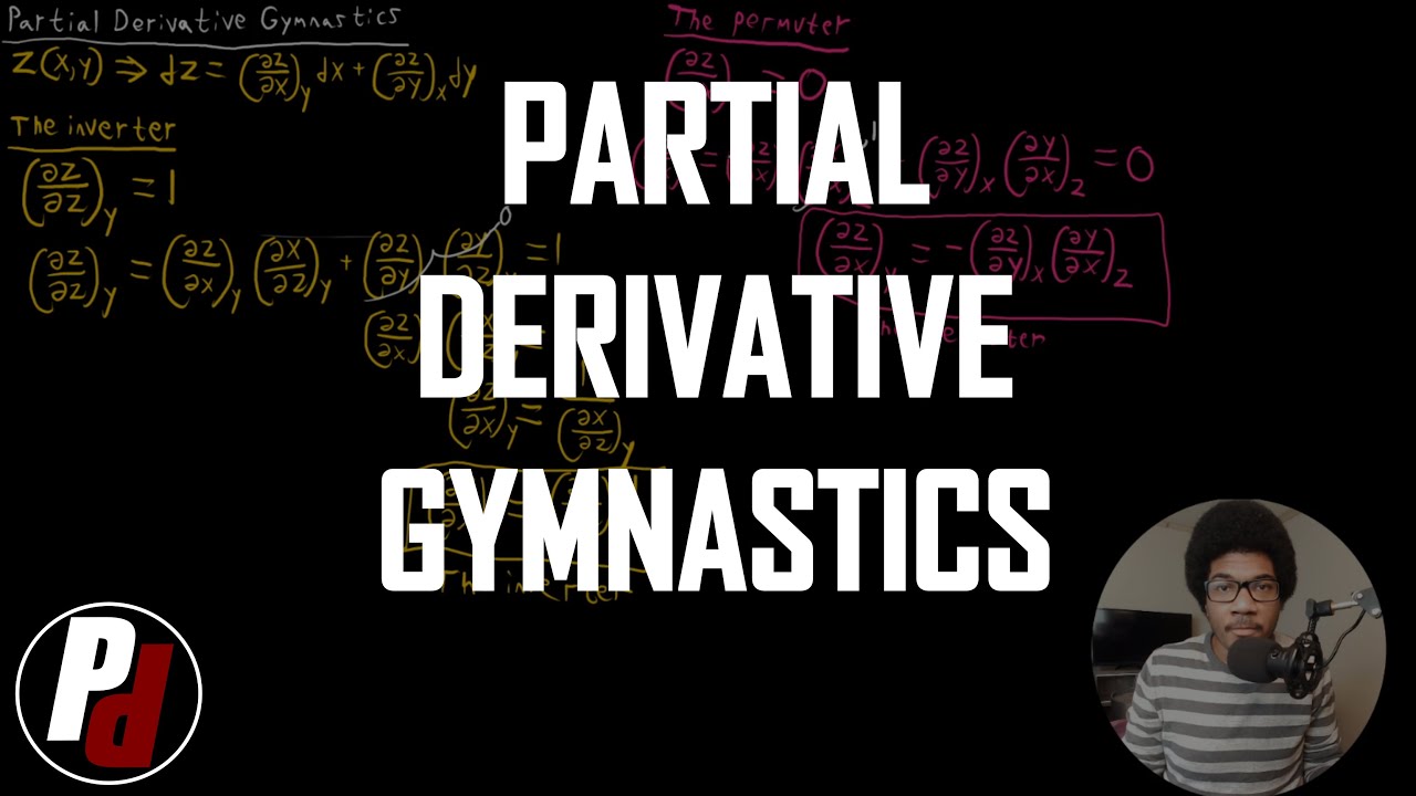 Partial Derivative Gymnastics | Physical Chemistry I | 007