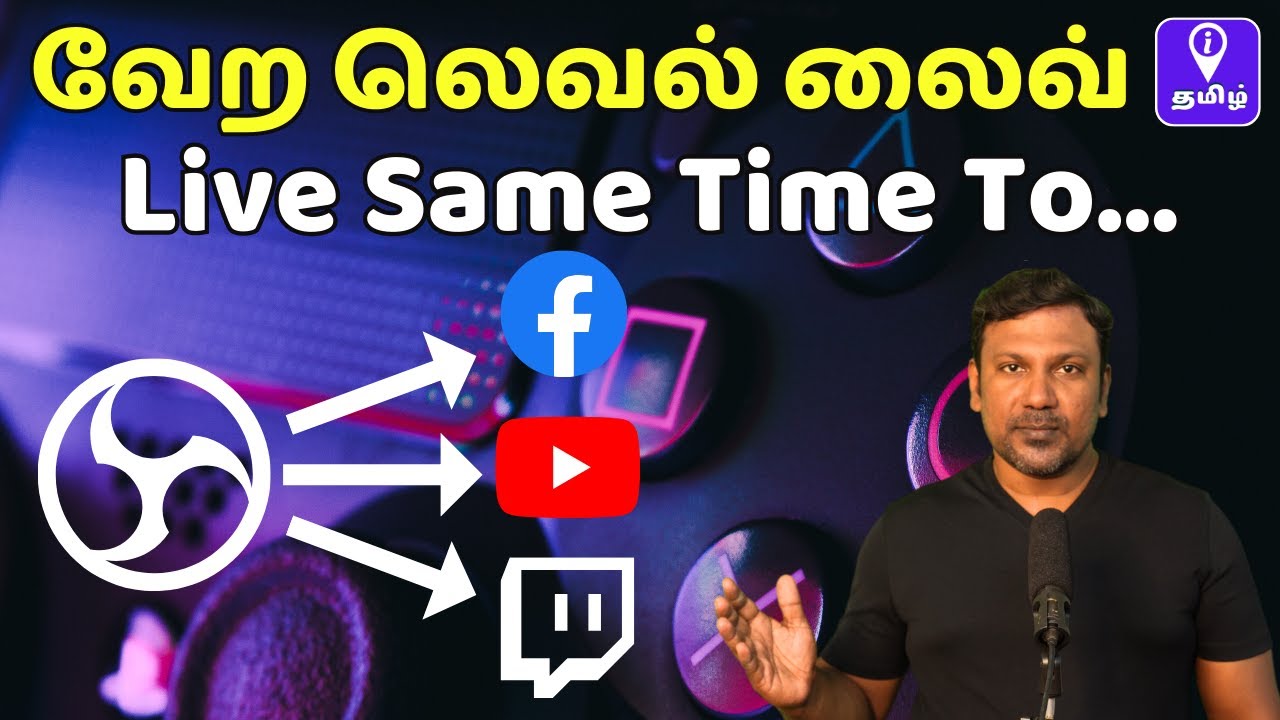 [தமிழ்] Live Same Time to YouTube, Facebook & More - 4 OBS Studio Plugins Tutorial in Tamil