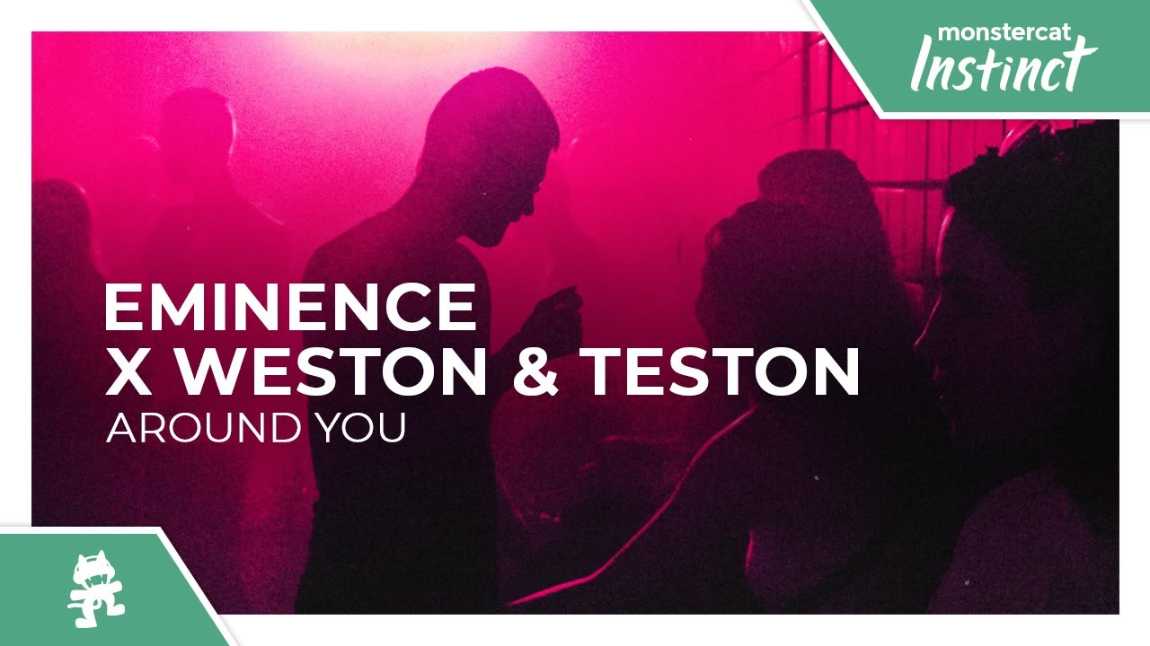 Eminence x Weston & Teston - Around You [Monstercat Release]