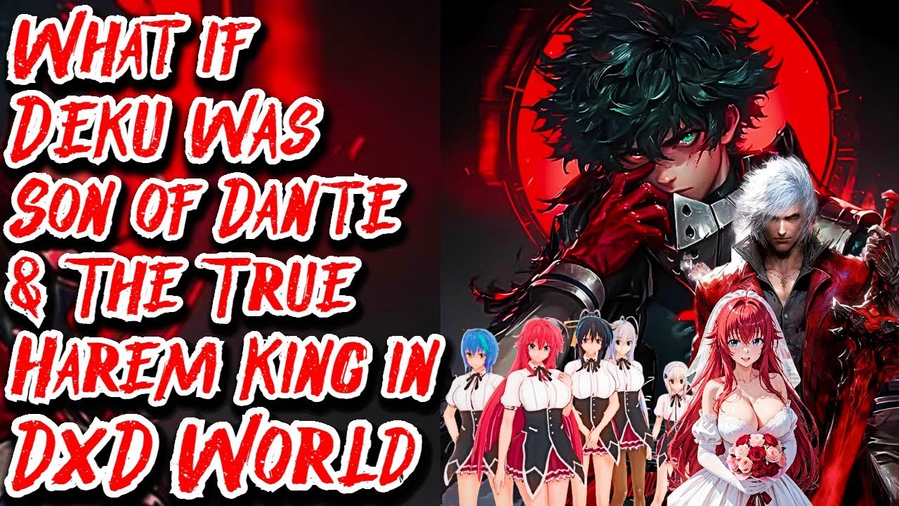 What if Deku was Son of Dante & The True Harem King in DxD World | Movie | Au.@Devdog756