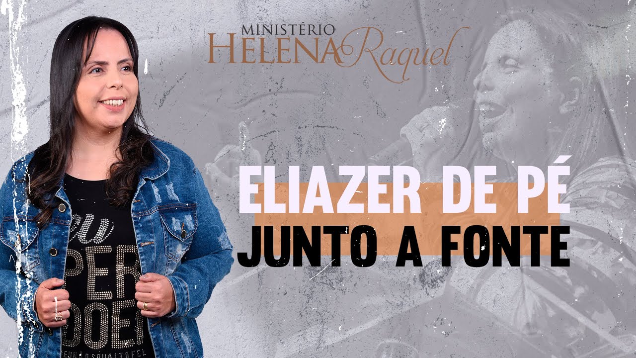 Pastora Helena Raquel - Eliezer de pé junto a fonte