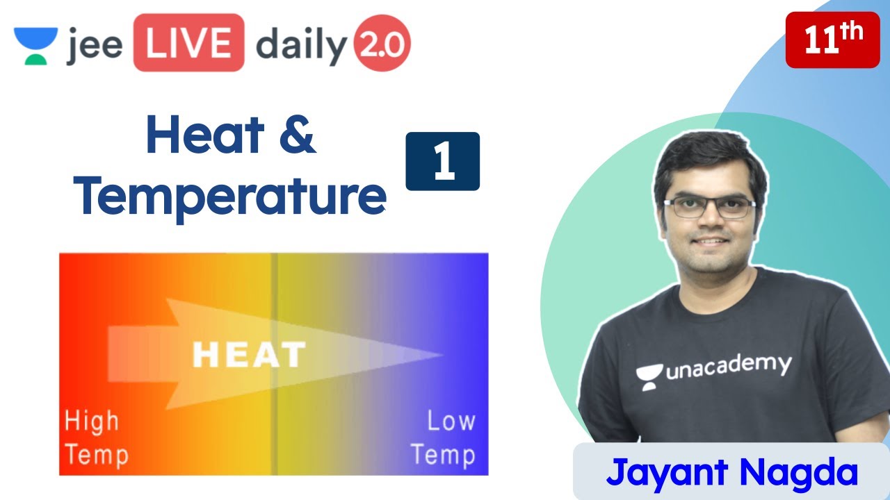 JEE 2022: Heat & Temperature L1 | Unacademy JEE | JEE Physics | Jayant Nagda