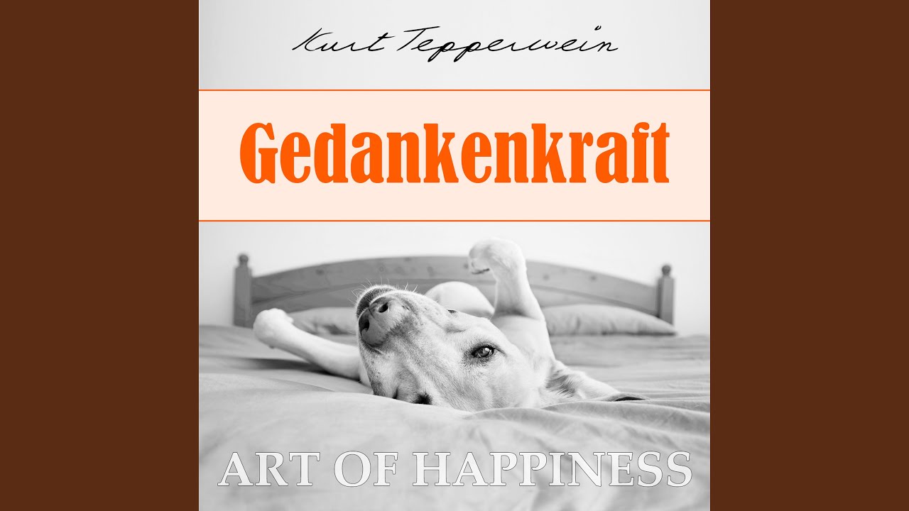 Art of Happiness: Gedankenkraft