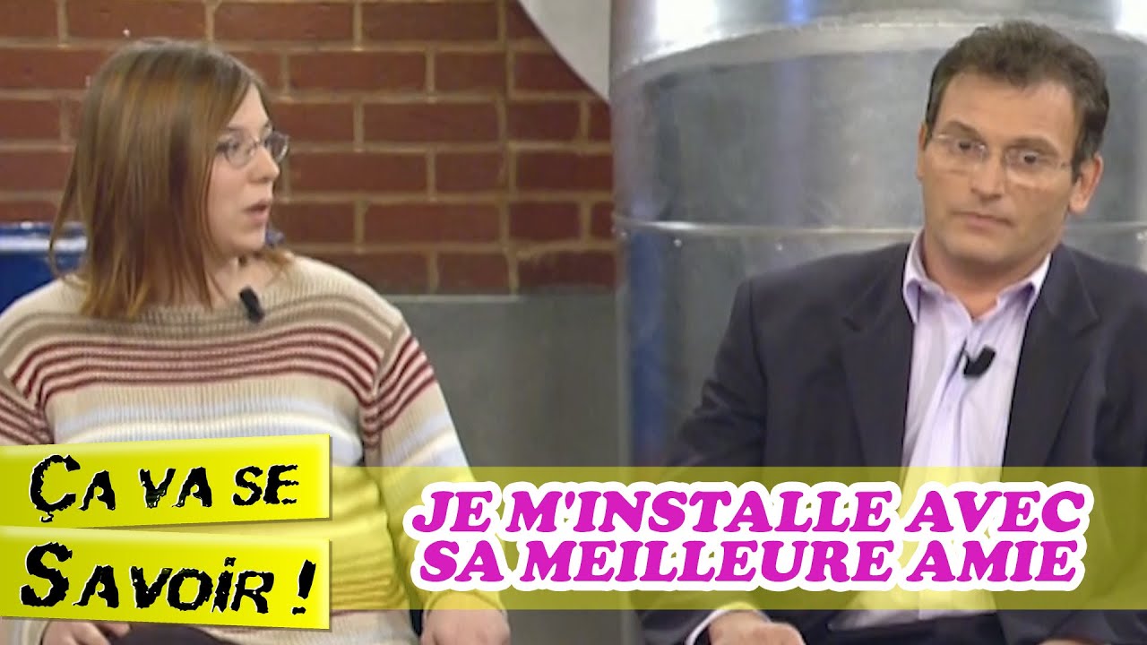 Je m'installe avec sa meilleure amie - Ça va se savoir !