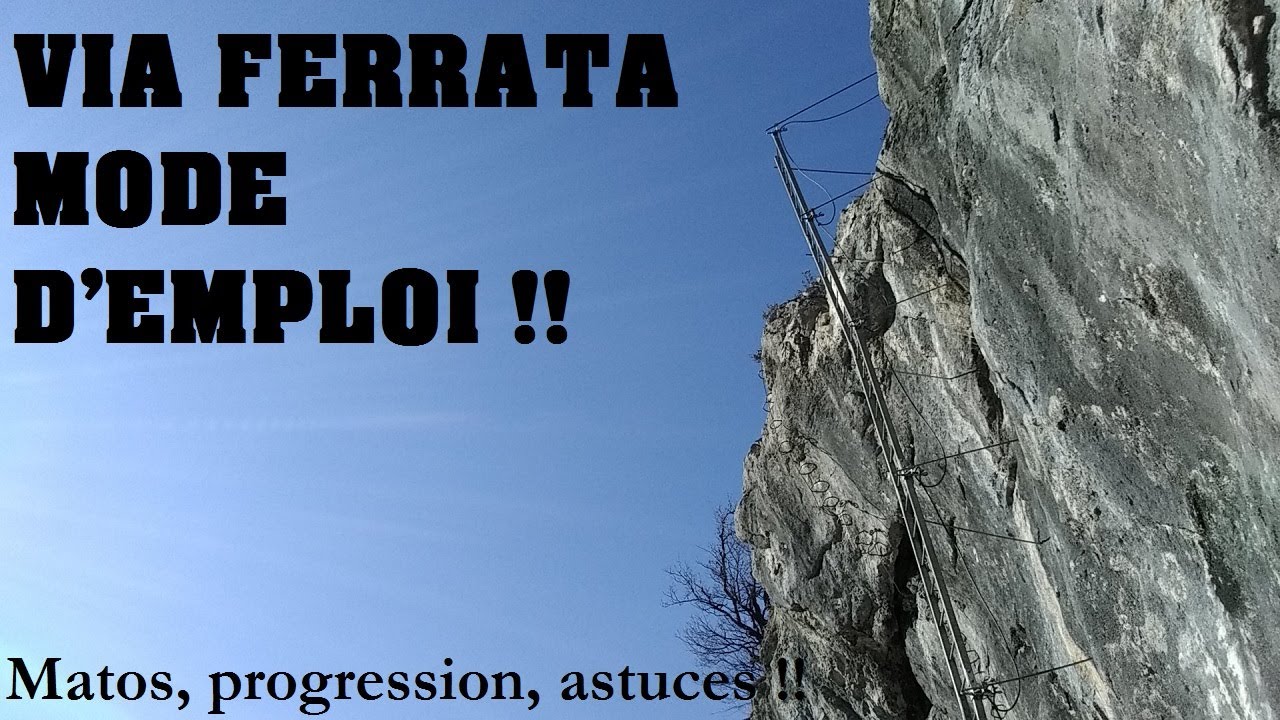 VIA FERRATA MODE D'EMPLOI !! EVOLUTION