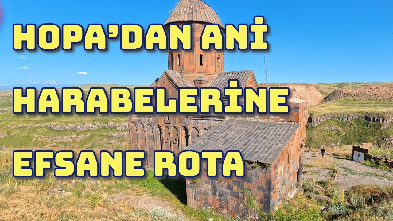 Batum’dan Ani Harabeleri Kars Tarih, Dağlar ve Sınırlar Arasında Bir Gün