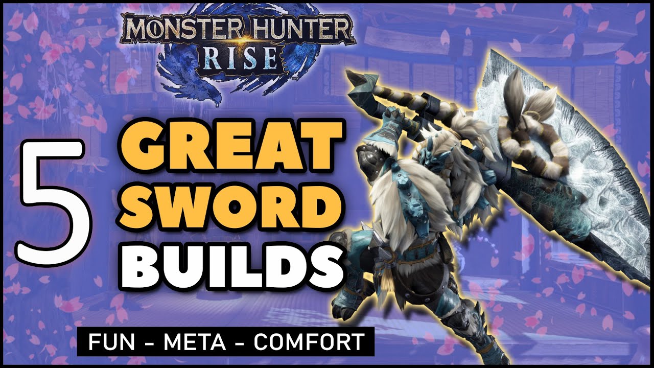 Monster Hunter Rise | 5 Greatsword Builds/Mixed Sets | Fun - Meta - Comfort