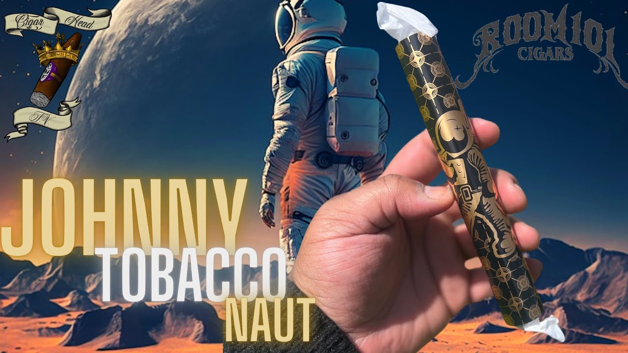 ROOM 101: JOHNNY TOBACCO NAUT | CIGAR REVIEW