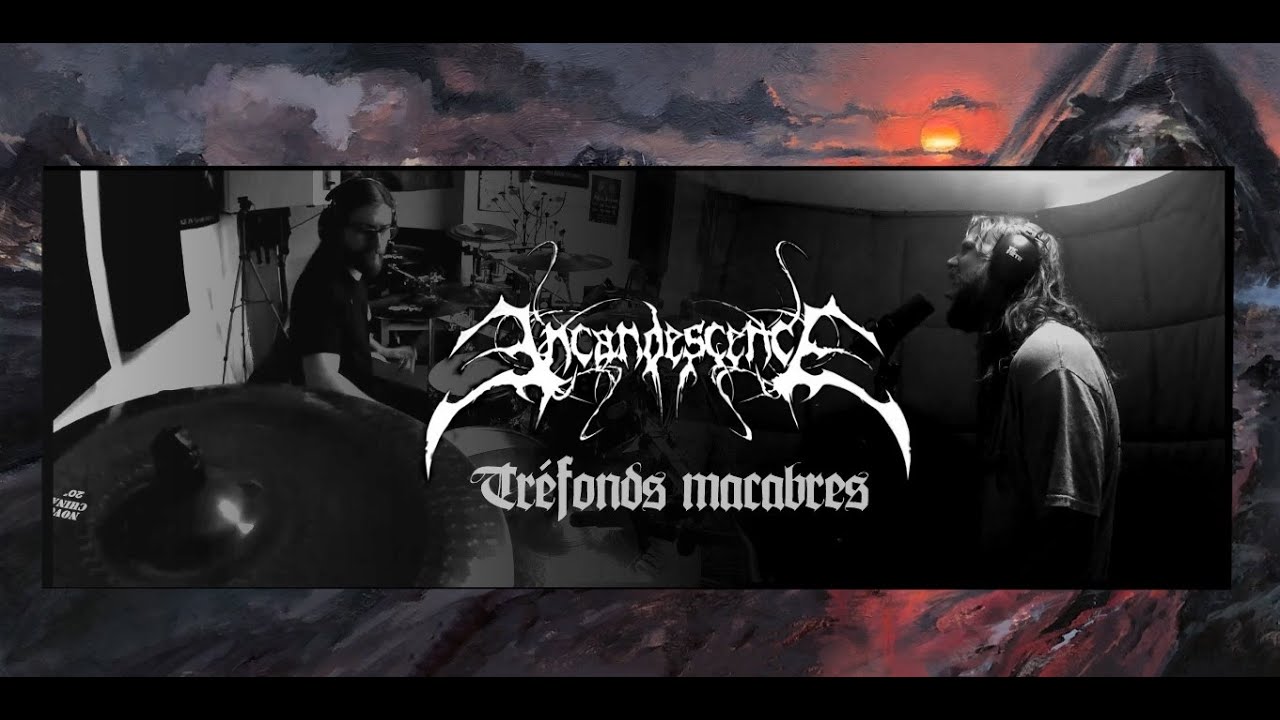 INCANDESCENCE - Tr&eacute;fonds macabres (drum/vocal - vid&eacute;o en studio)