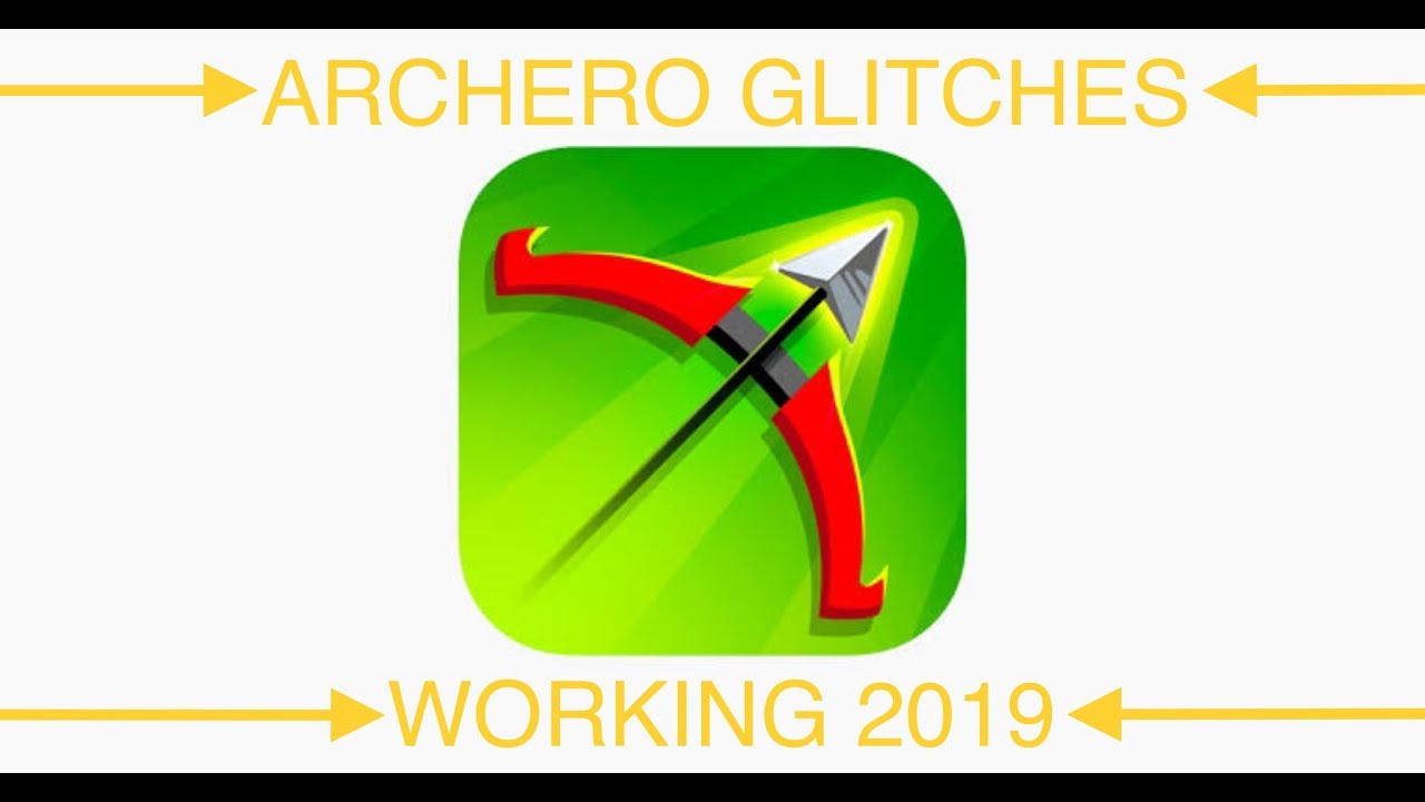 ARCHERO GLITCHES 2019 (Patched)