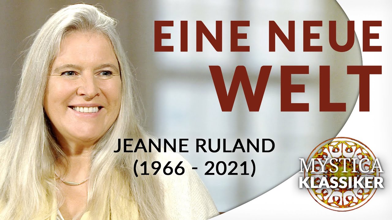 Jeanne Ruland (1966-2021) - Eine neue Welt | MYSTICA.TV Klassiker (2019)