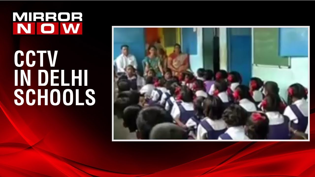 Delhi: AAP government's mega project, CCTV's to be installed in schools