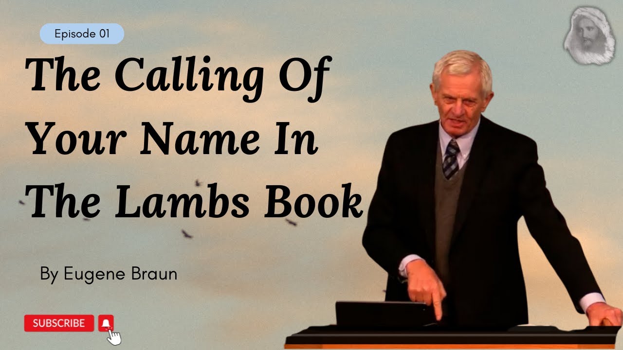 [TEXT]The_Calling_Of_Your_Name_In_The_Lambs_Book - Pst. Eugene Braun