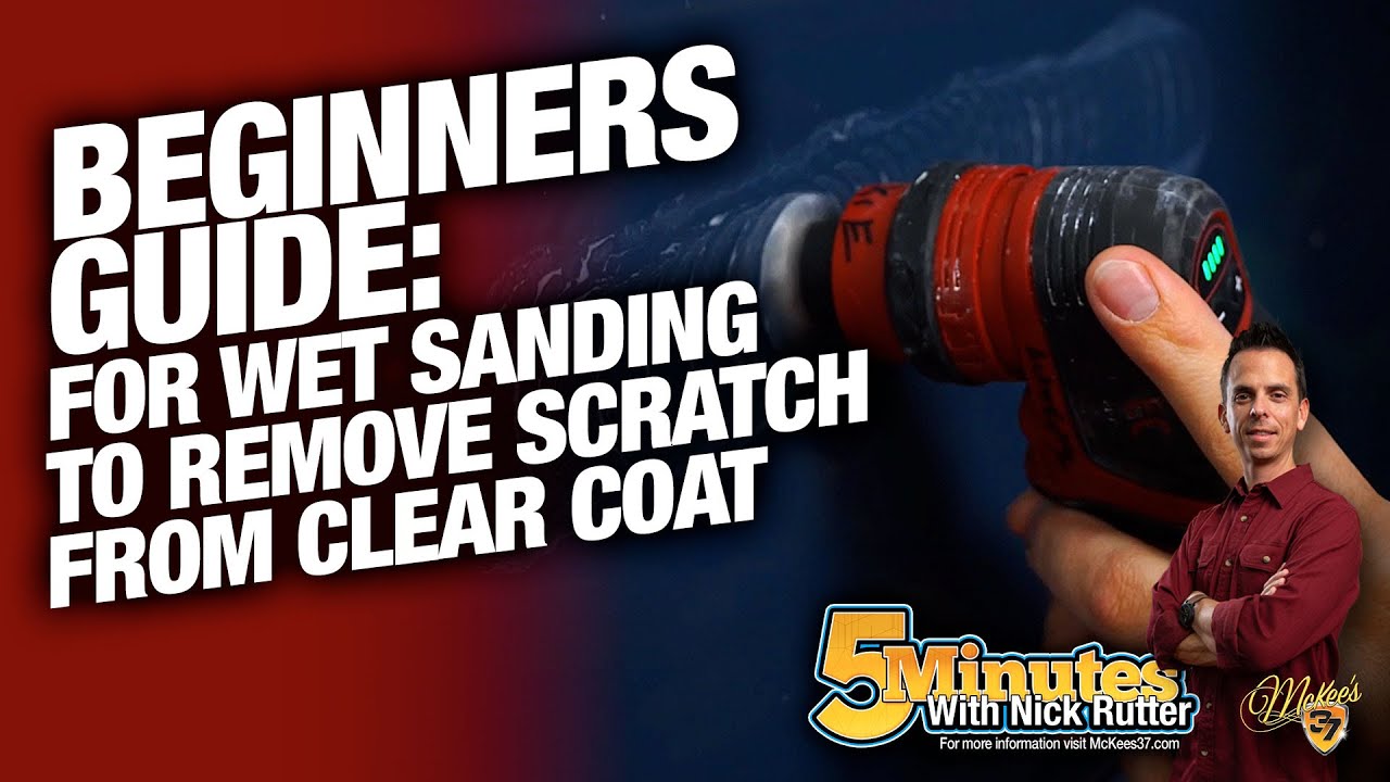 Beginner's Guide for Wet Sanding To Remove Scratch From Clear Coat