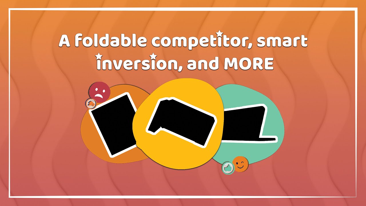 A foldable competitor, smart inversion, and MORE