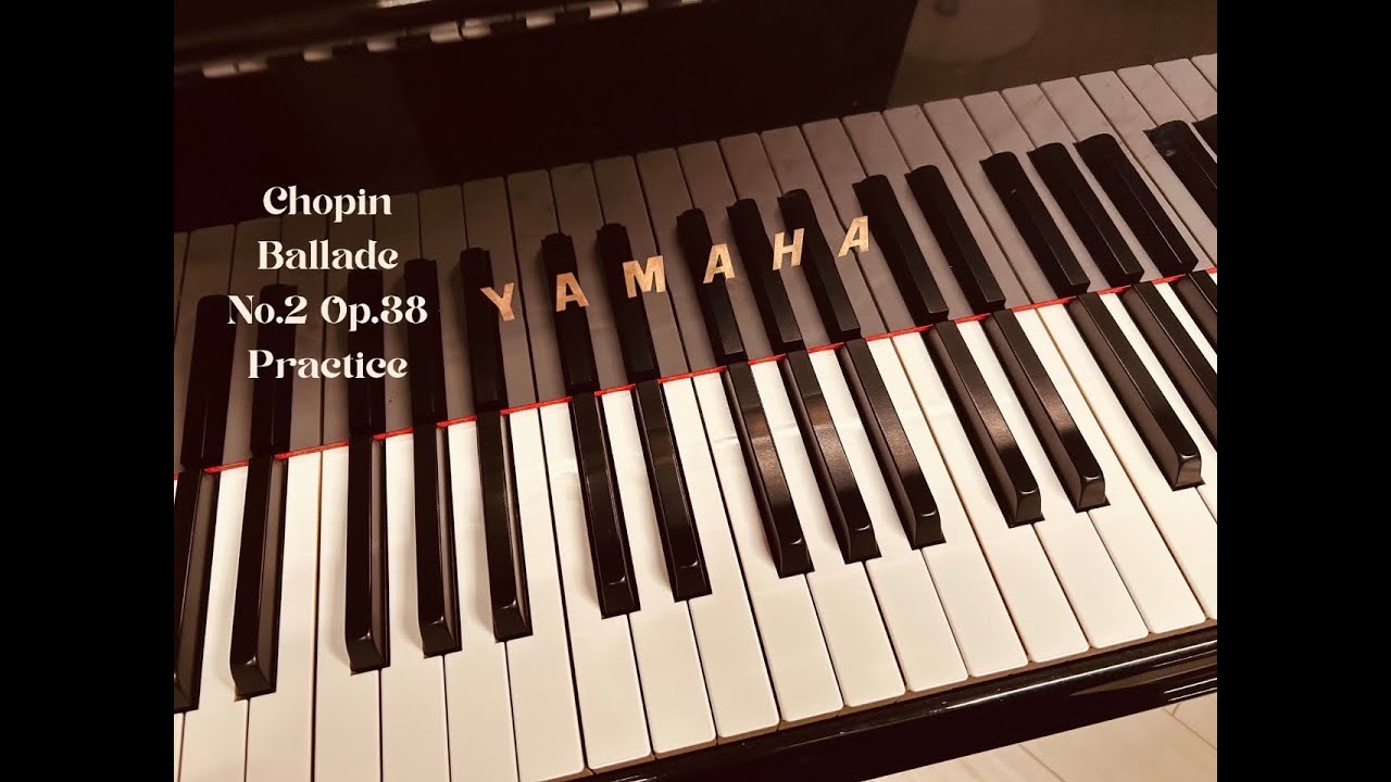 Chopin Ballade No.2 Op.38 Practice