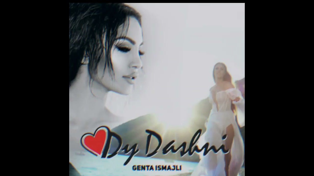 Genta Ismajli-Dy dashni❤