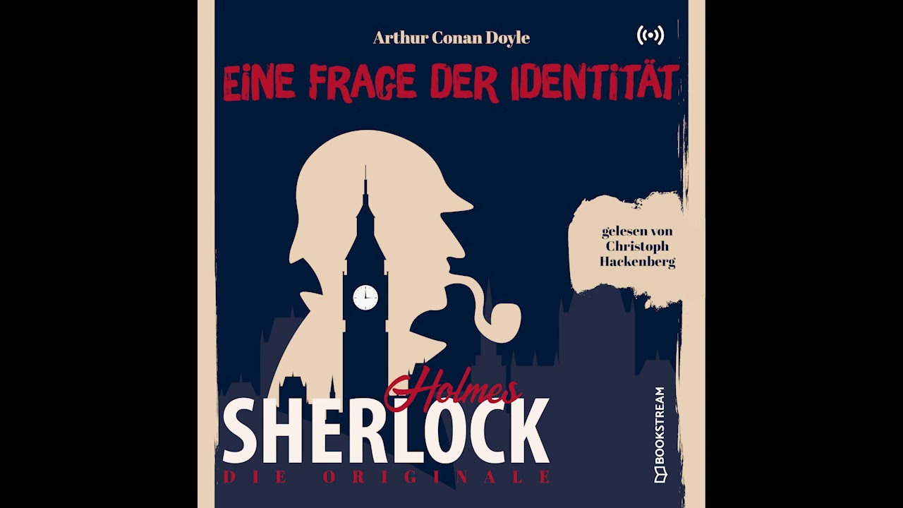 Sherlock Holmes: Die Klassiker | Eine Frage der Identität (Komplettes Hörbuch)