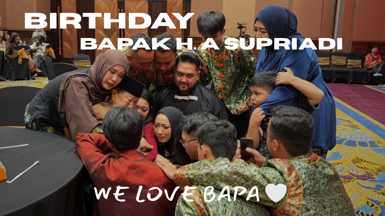 Birthday Bapa H.A Supriadi Part II