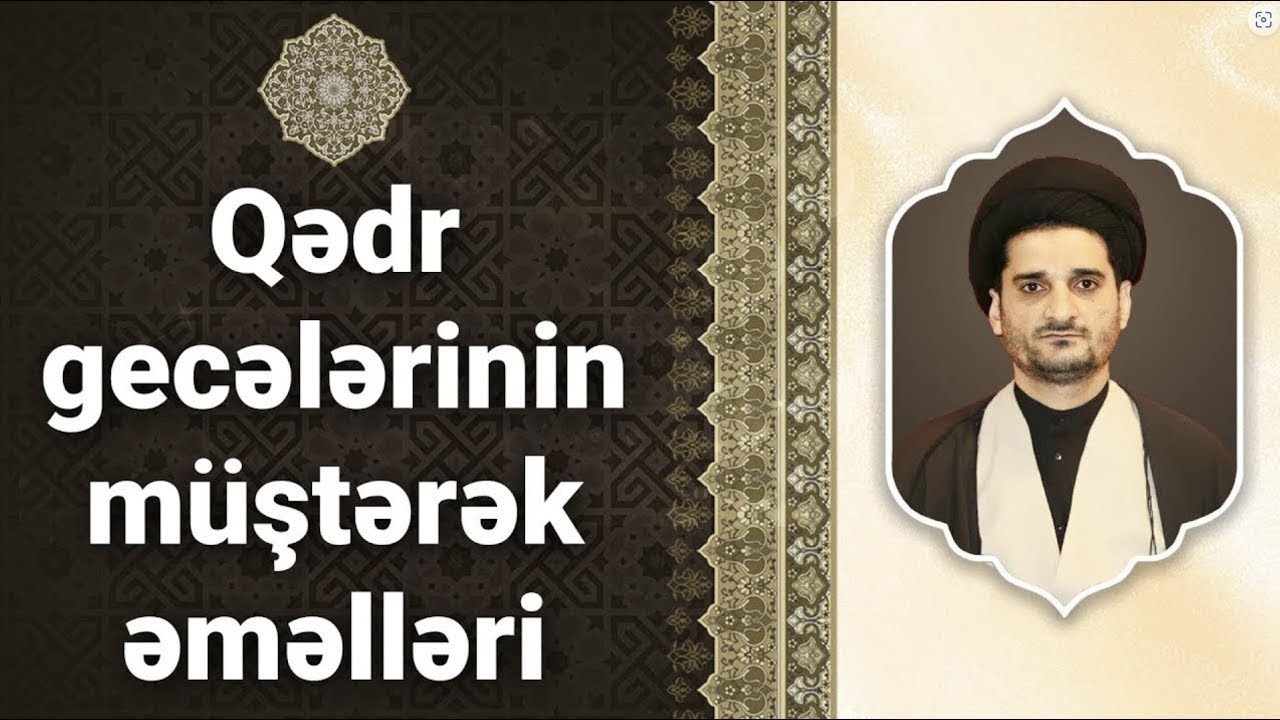 Qədr gecələrinin fəziləti və müştərək əməlləri 