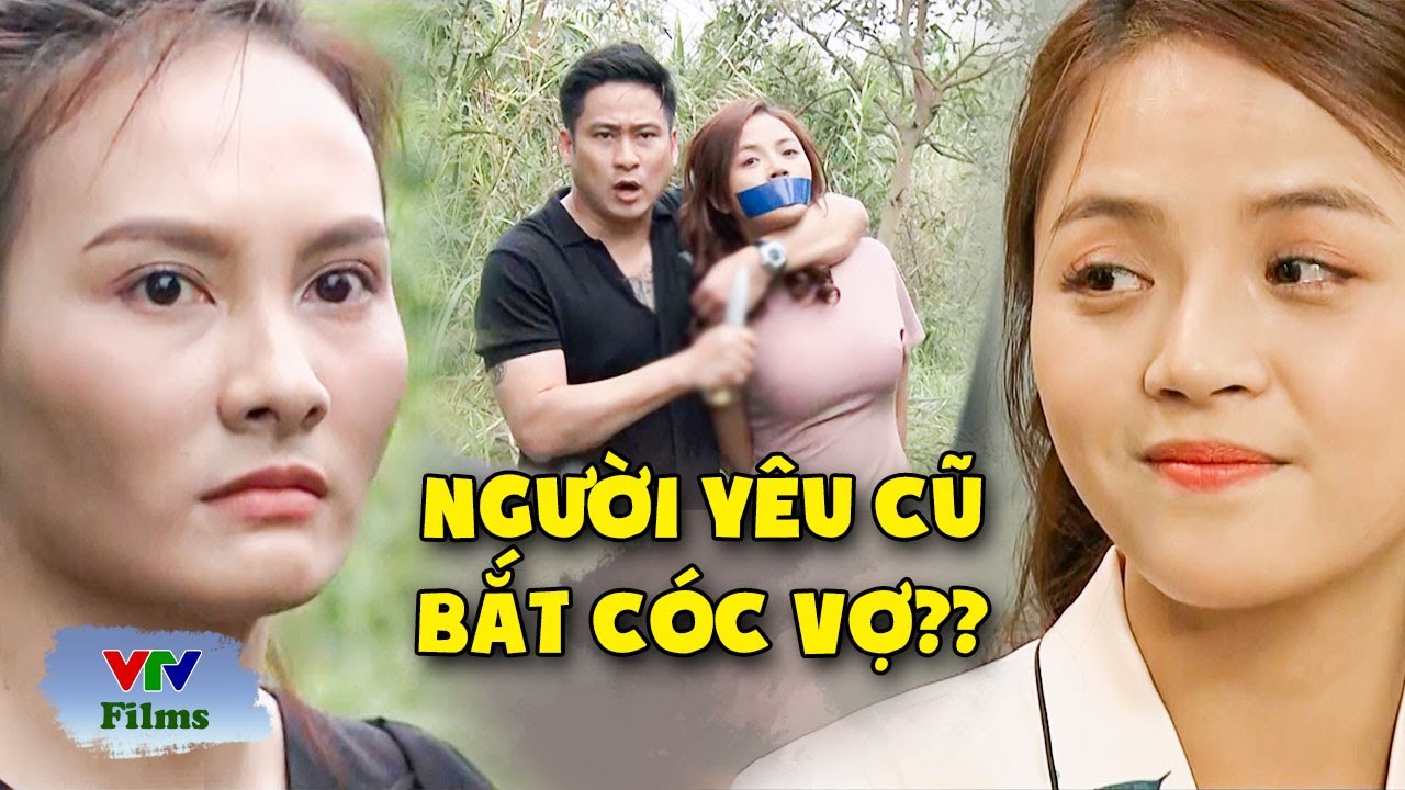 Cô vợ bị người yêu cũ của chồng BẮT CÓC tống tiền và cái kết | Những Ngày Không Quên | VTV