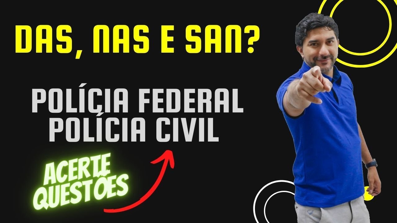 DAS - NAS - SAN - Resolvendo questões para concursos - Professor Deodato Neto