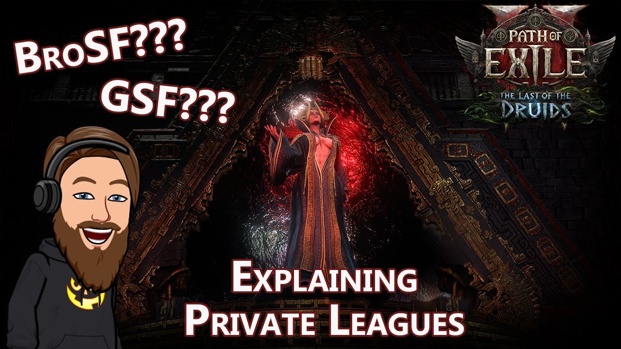 Explaining Private Leagues in Path of Exile & Creating PoE 2 Last of the Druids GSF
