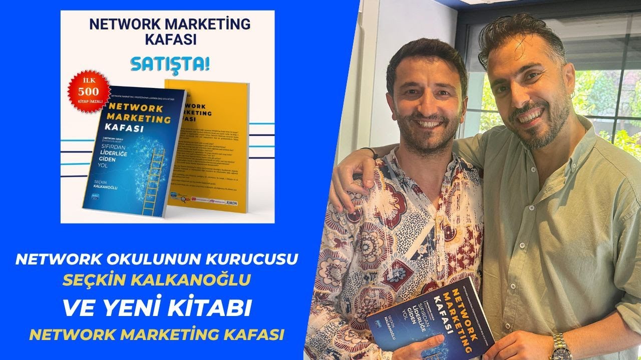 NETWORK OKULUNUN KURUCUSU SEÇKİN KALKANOĞLU VE YENİ KİTABI NETWORK MARKETİNG KAFASI | ALİŞAN KONYALI