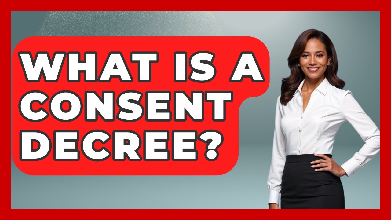 What Is A Consent Decree? - Learn About Libertarianism