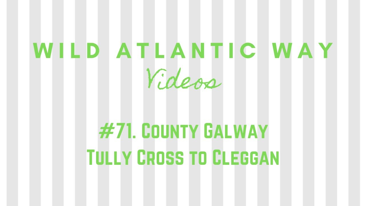 Wild Atlantic Way Road Video #71: County Galway - Tully Cross to Cleggan