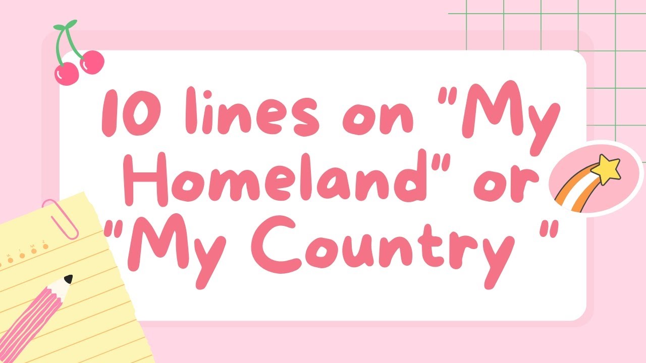 10 lines on My country | 10 lines on My Homeland | Paragraph My country | Paragraph My Homeland