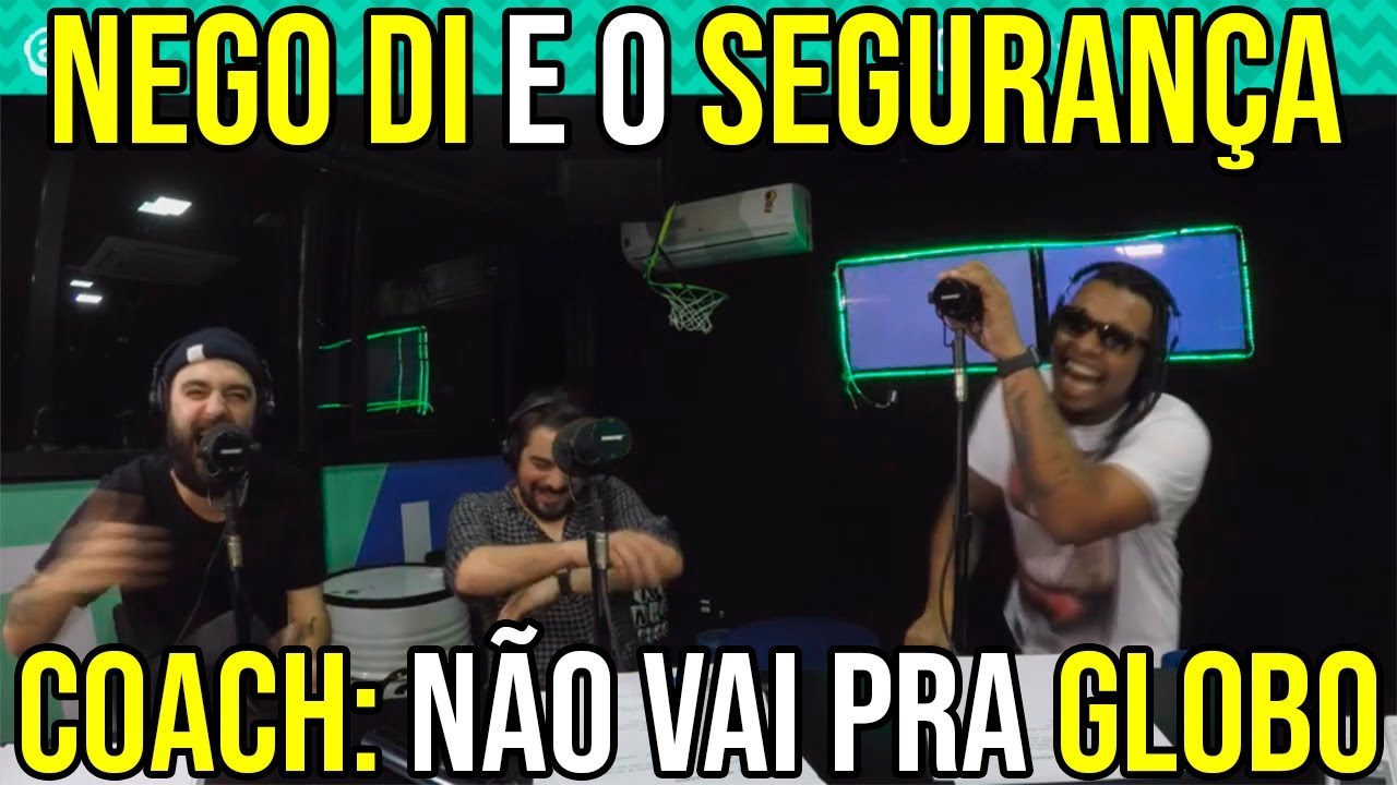 Nego Di e o seguran&ccedil;a coach: N&atilde;o vai pra Globo