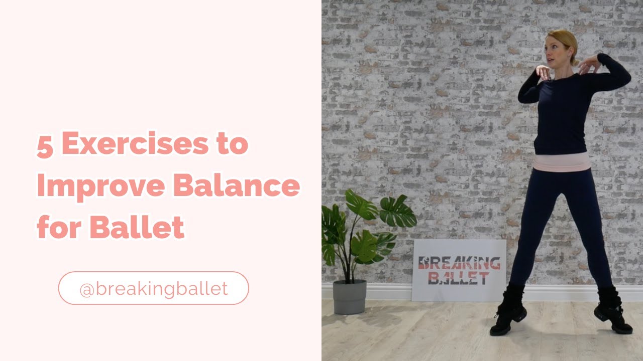 5 Exercises to Improve Balance for Ballet
