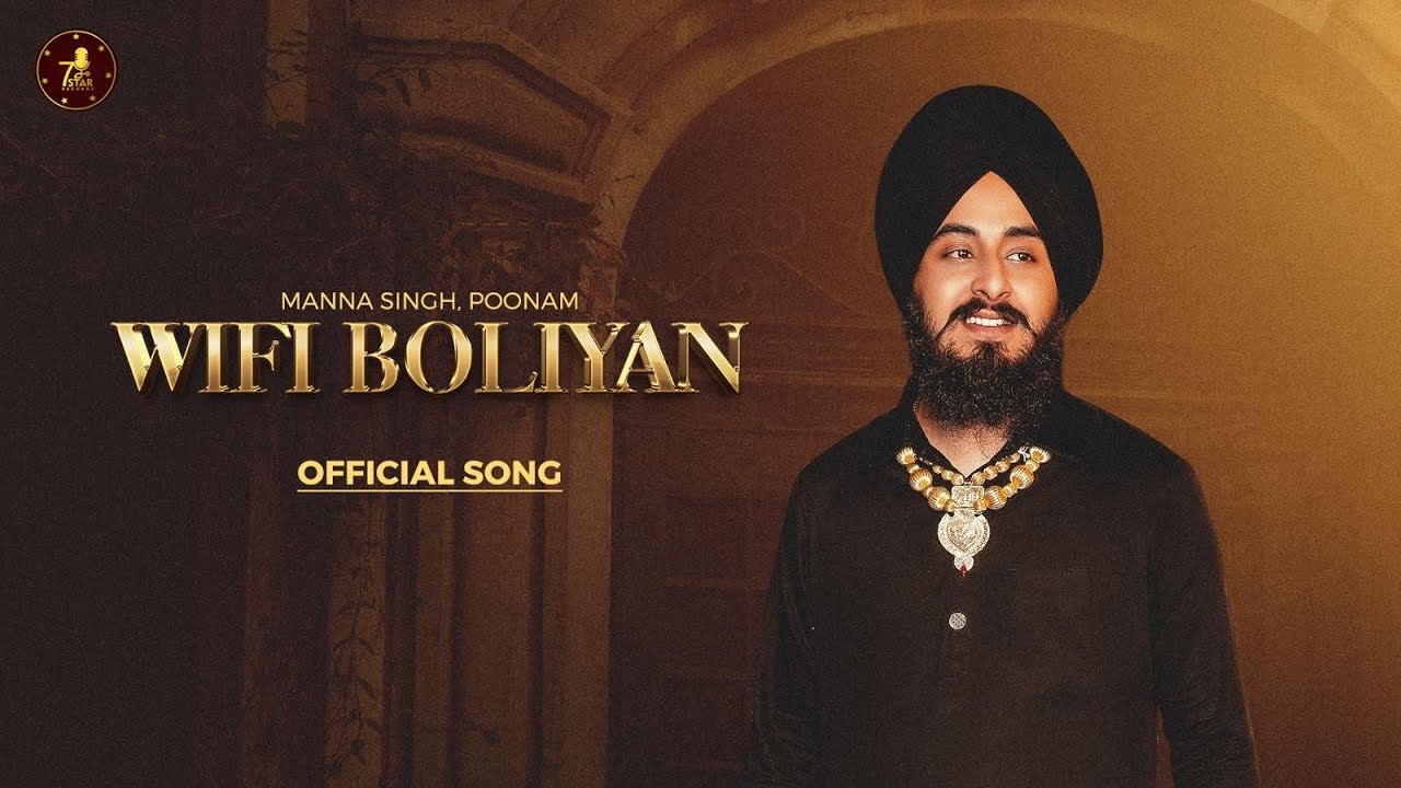 WIFI BOLIYAN | Manna Singh | Kang Sadiq | 7Star Records