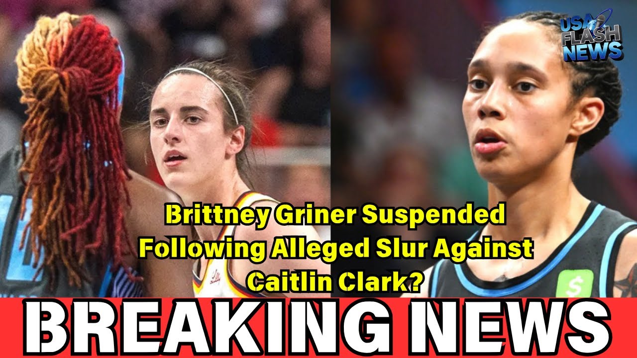 Brittney Griner Suspended Following Alleged Slur Against Caitlin Clark?