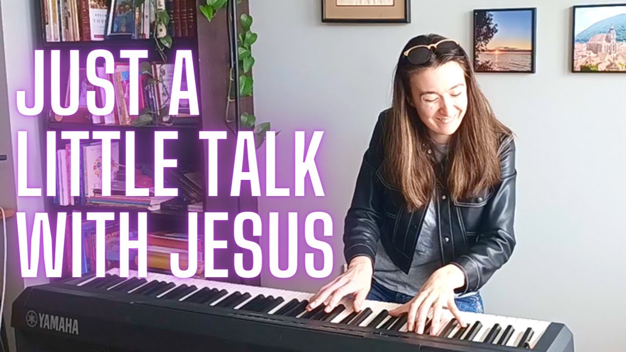 Just a Little Talk With Jesus - JOYFUL PIANO VERSION by Raluca Bojor