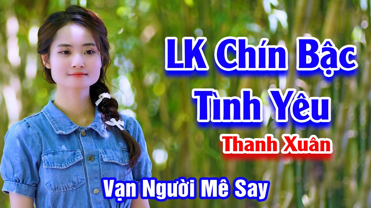Vạn Người Nghe Mê Say Giọng Hát Thiếu Nữ Xinh Đẹp - LK Chín Bậc Tình Yêu