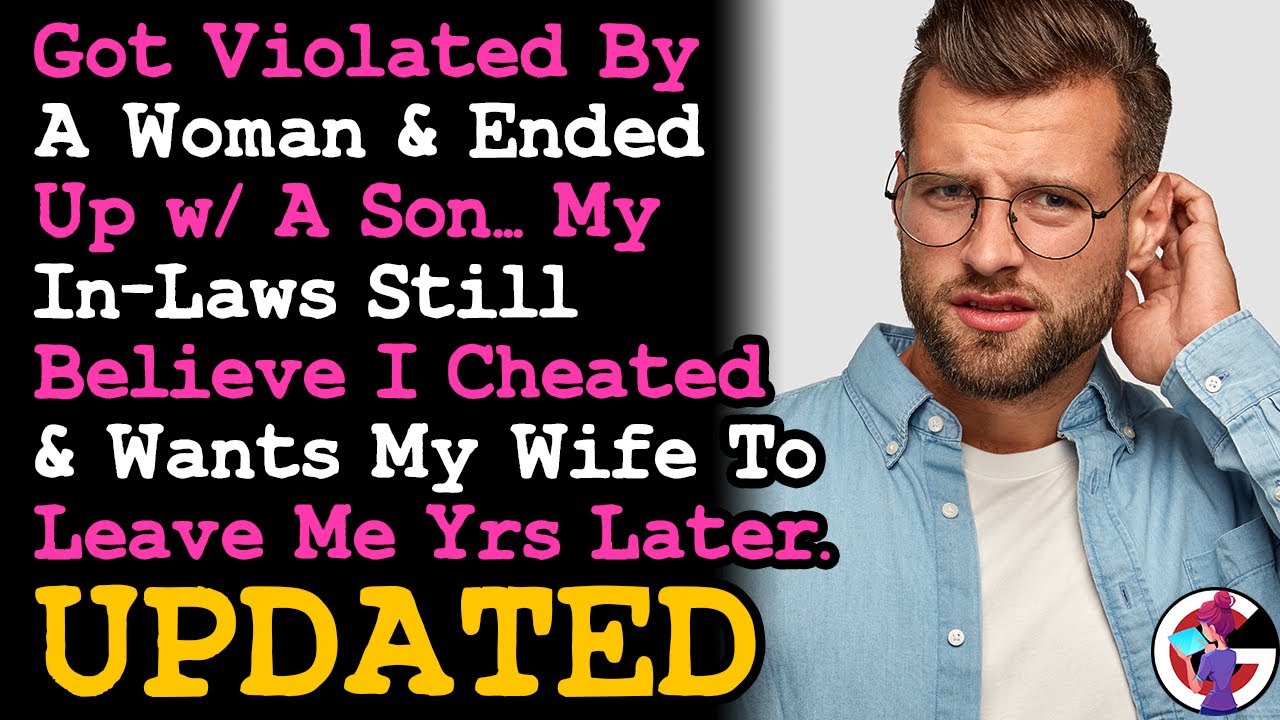 UPDATE Got Violated & Ended Up w A Son, My In-laws Still Think I Cheated For Yrs RELATIONSHIP ADVICE