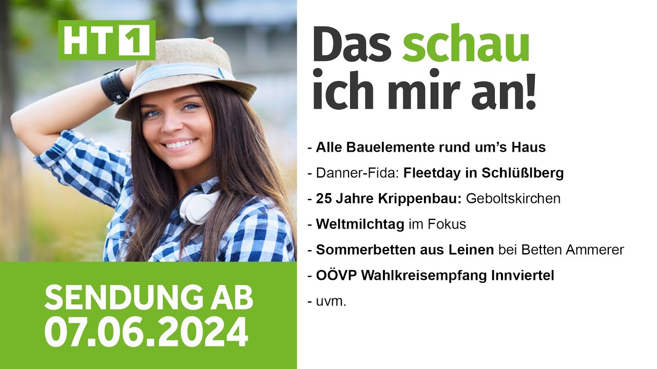 HT1 Sendung ab 07. Juni 2024 | Fleetday | Weltmilchtag im Fokus | OÖVP Wahlkreisempfang