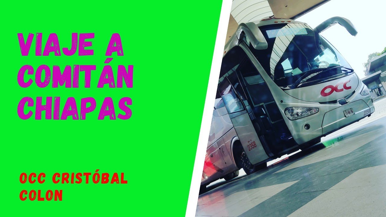 Viaje a COMITÁN CHIAPAS de MÉXICO TAPO  ( CDMX )| Irizar i6 | OCC CRISTÓBAL COLON |
