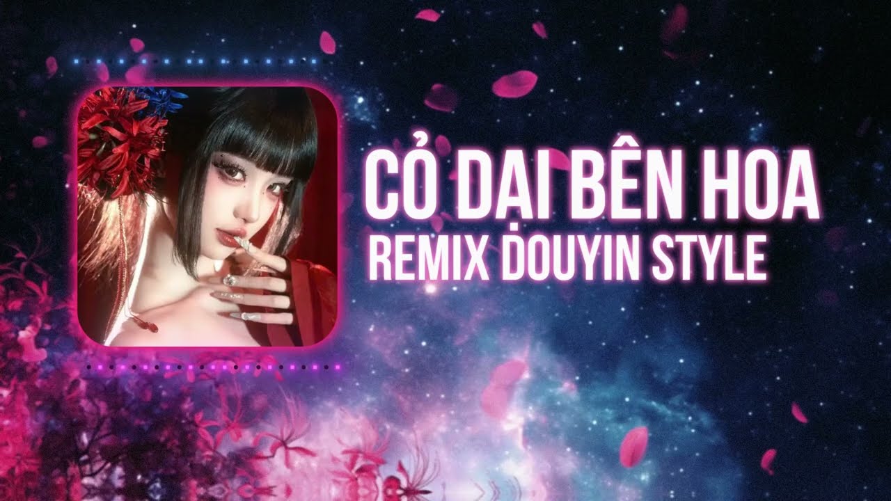 CỎ DẠI BÊN HOA REMIX DOUYIN STYLE - PROD VUX - REMIX TIKTOK TRENDING 2026
