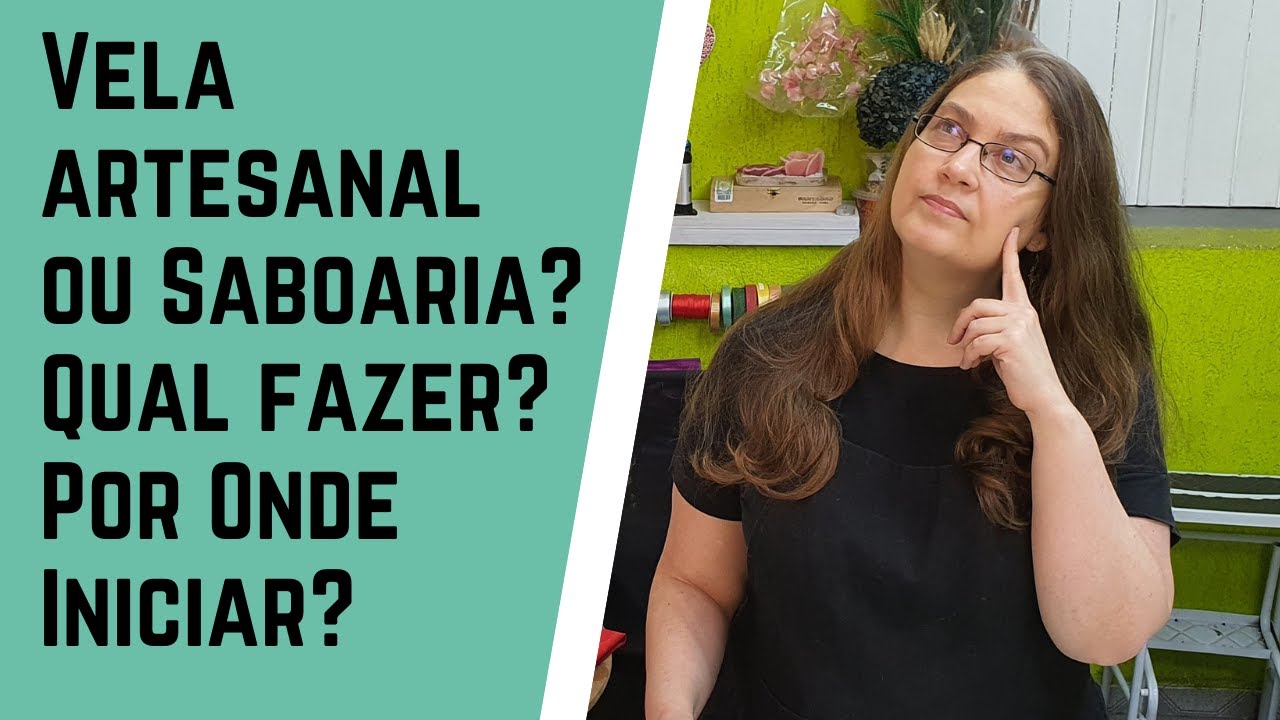 Vela Artesanal ou Sabonetes Artesanais? Por onde iniciar? Qual é melhor?