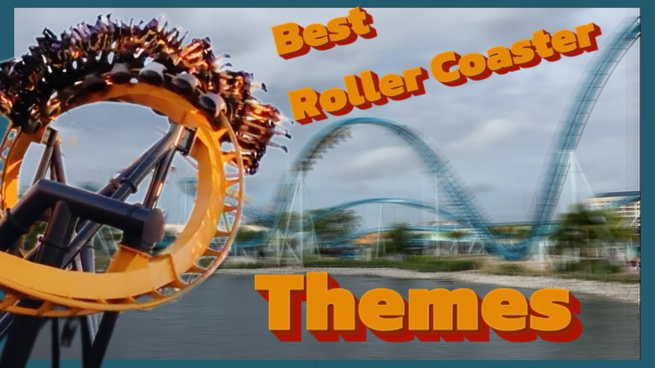 The best roller coaster themes